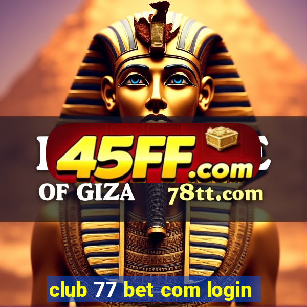 club 77 bet com login